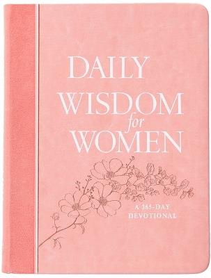 Daily Wisdom for Women: A 365-Day Devotional - Broadstreet Publishing Group LLC - cover