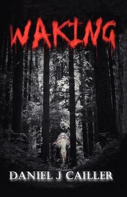 Waking - Daniel J. Cailler - cover