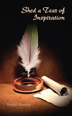 Shed a Tear of Inspiration - Shahid Hussain - cover