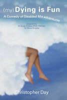 (My) Dying is Fun: A Comedy of Disabled Misadventures