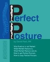 Libro in inglese Perfect Posture  - David Paul