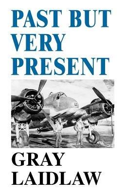 Past But Very Present - Gray Laidlaw - cover