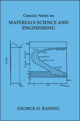 Concise Notes on Materials Science and Engineering - George O. Rading - cover
