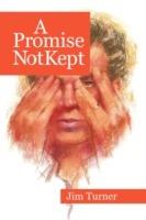 A Promise Not Kept - Jim Turner - cover