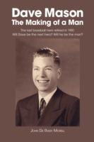 Dave Mason: The Making of a Man - John De Russy Morell - cover
