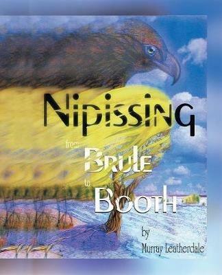Nipissing from Brule to Booth - Murray Leatherdale - cover