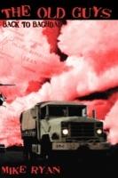 The Old Guys: Back to Baghdad - Mike Ryan - cover