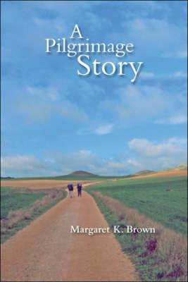 A Pilgrimage Story - Margaret Brown - cover