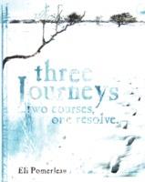 Three Journeys: ..Two Courses, One Resolve - Eli P. Pomerleau - cover