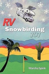RV Snowbirding 101 - Marsha Spink - cover