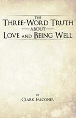 The Three-Word Truth About Love and Being Well