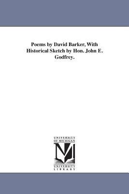 Poems by David Barker, With Historical Sketch by Hon. John E. Godfrey. - David Barker - cover