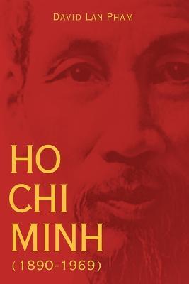 Ho Chi Minh (1890-1969) - David LAN Pham - cover