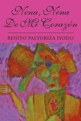 Nena, Nena de Mi Corazon - Benito Pastoriza Iyodo - cover