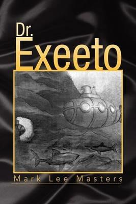 Dr. Exeeto - Mark Lee Masters - cover