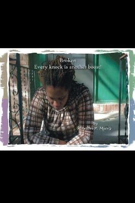 Broken: Every Knock Is Another Boost! - Marion P Myers - cover