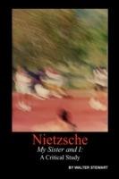 Nietzsche My Sister and I - Walter Stewart - cover