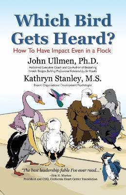 Which Bird Gets Heard? - John Ullman,John Ullmen,Kathryn Stanley - cover