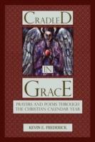 Cradled In Grace - Kevin E Frederick - cover