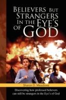 Believers But Strangers In the Eye's of God - Sharon D Meadows - cover
