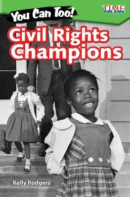 You Can Too! Civil Rights Champions - Kelly Rodgers - cover