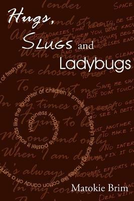 Hugs, Slugs and Ladybugs - Matokie Brim - cover