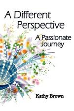 A Different Perspective: A Passionate Journey