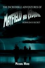 The Incredible Adventures of Mayfield and Adams: Bermuda's Secret