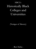 HBCUs Historically Black Colleges and Universities: (Vestiges of Slavery) - Ravi Sinha - cover