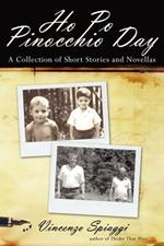 Ho Po Pinocchio Day: A Collection of Short Stories and Novellas