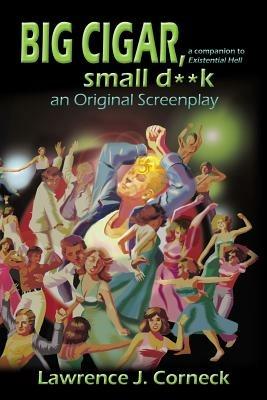 Big Cigar, Small D**k - Lawrence J Corneck - cover