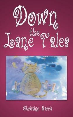 Down the Lane Tales - Christine Harris - cover