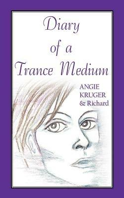 Diary of a Trance Medium - Angie Kruger,Richard - cover