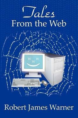 Tales From the Web - Robert James Warner - cover
