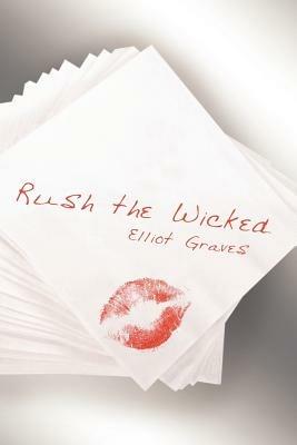 Rush the Wicked - Elliot Graves - cover