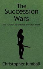 The Succession Wars: The Further Adventures of Victor Wroth