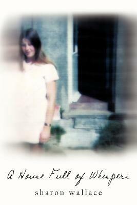 A House Full of Whispers - Sharon Wallace - cover