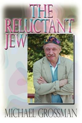 The Reluctant Jew - Michael Grossman - cover