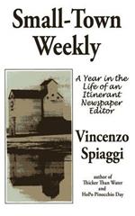 Small-Town Weekly: A Year in the Life of an Itinerant Newspaper Editor