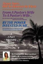 Jesus Says...HIV Is Heaven in View: A 3-Part Ministry Book