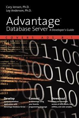 Advantage Database Server: A Developer's Guide - Cary, Jensen,Loy, Anderson - cover