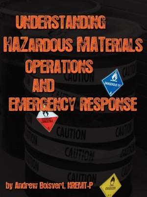 Understanding Hazardous Materials, Operations, and Emergency Response - Andrew Boisvert - cover