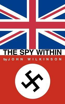The Spy Within - John Wilkinson - cover