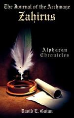 The Journal of the Archmage Zahirus: Alphaean Chronicles