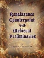 Renaissance Counterpoint with Medieval Preliminaries - Michael G. Cunningham - cover