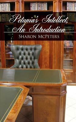 Petunia's Intellect, an Introduction - Sharon McPeters - cover