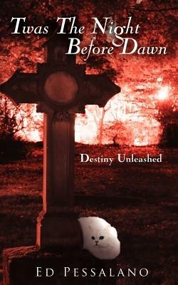 Twas The Night Before Dawn: Destiny Unleashed - Ed Pessalano - cover