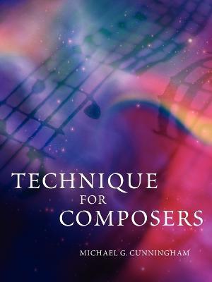 Technique for Composers - Michael G. Cunningham - cover