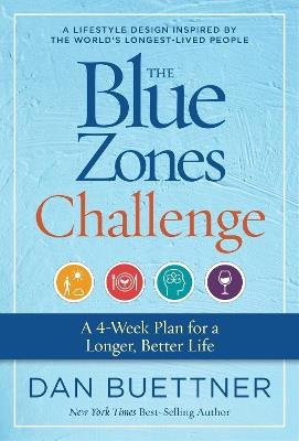 The Blue Zones Challenge: A 4-Week Plan for a Longer, Better Life - Dan Buettner - cover
