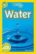 Water (National Geographic Kids Readers, Level 3)